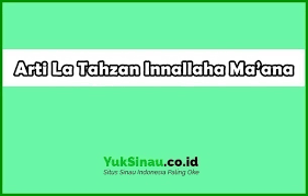 May 23, 2021 · nah itulah yang bisa quipper.co.id sampaikan mengenai arti jazakumullah khairan katsiran, semoga ulasan ini bisa bermanfaat untuk sahabat semua. Arti La Tahzan Innallaha Ma Ana Tulisan Arab Penjelasannya