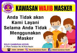 Wajib masker 23 sekolah menerapkan area wajib masker di seluruh lingkungan sekolah. Kawasan Wajib Masker Rsud Gambiran Kota Kediri