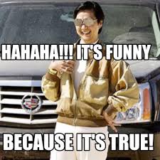 With tenor, maker of gif keyboard, add popular its funny because its true animated gifs to your conversations. Meme Creator Funny Hahaha It S Funny Because It S True Meme Generator At Memecreator Org