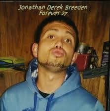 In Loving Memory Of Jonathan Derek Breeden Forever 27