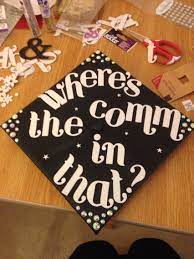Graduation Cap Ideas For Communication Majors Diy Graduation Cap Decoration Graduation Diy Graduation Diy Decorations