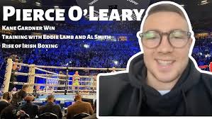 Pierce O’Leary REVEALS ALL about RETURN to the Ring and the RISE of Boxing  in Ireland!