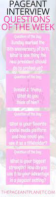 We Ve Rounded Up The Top Questions Of The Week For You To Practice For Your Upcoming Pageant C Pageant Questions Pageant Interview Questions Pageant Interview