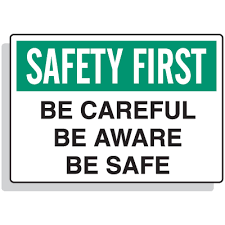 And then you meet one person and your life. Safety First Be Careful Be Aware Be Safe Signs Safety Quotes Safety First Health And Safety Poster