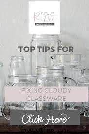 5 Tips For Fixing Cloudy Glassware Wrapped In Rust In 2020 Glassware Cloudy Glasses Diy Cleaning Products