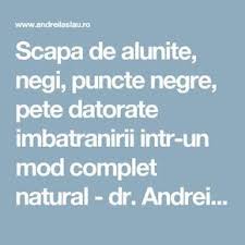 Scapa De Alunite Negi Puncte Negre Pete Datorate Imbatranirii Intr Un Mod Complet Natural Dr Andre Natural Remedies For Heartburn Skin Health Health Blog
