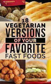 18 Vegetarian Versions Of Your Favorite Fast Foods Vegetarian Vegan Recipes Vegetarian Recipes Vegetarian