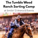 THE TUMBLE WEED | Ranch Sorting Camp