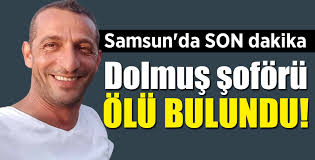 Türkiye'nin en iyi haber sitesi. Samsun Da Son Dakika Dolmus Soforu Olu Bulundu Yeni Gunde Haber Guncel Son Dakika Haberler