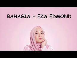 Kenangan yang tersimpan di hati sampai mati. Eza Edmond Bahagia Lyrics Youtube