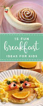 15 Fun Breakfast Ideas For Kids Breakfast For Kids Best Breakfast Kids Cooking Recipes