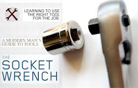 The Socket Wrench A Modern Mans Guide To Tools Primer