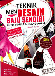 Belajar tentang desain tentunya salah satu cara mendesain baju untuk pemula yang paling penting. Teknik Mendesain Baju Sendiri Untuk Pemula Orang Awam Dari Pola Hingga Jadi Upt Perpustakaan Institut Seni Indonesia Yogyakarta