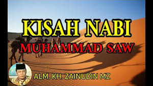 Kisah lengkap perjalanan hidup manusia mulia rasulullah muhammad saw bagian 1. Ceramah Alm Kh Zainudin Mz Kisah Nabi Muhammad Saw Youtube