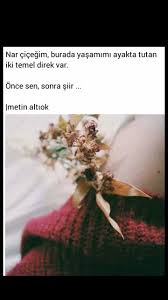 Nar Cicegim Burada Yasami Ayakta Tutan Iki Temel Direk Var Once Sen Sonra Siir Metin Altiok Siir Yazar Kitap