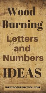 Wood Burning Letters And Numbers Ideas Find Ideas On How To Burn Letters And Numbers On Beginner Wood Burning Wood Burning Patterns Stencil Wood Burning Tips