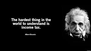 The Hardest Thing In The World To Understand Is Income Tax Albert Einstein Id 5656 Einstein Albert Einstein Einstein Quotes