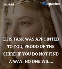 Read latest galadriel quotes from the fellowship of the ring (2001) on ficquotes. Galadriel Quotes The Lord Of The Rings The Return Of The King 2003