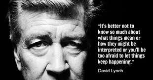Filmmaking requires creativity and passion. David Lynch Film Director Quote Movie Director Quote Quotes At Repinned Net