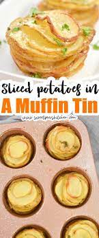 Sliced Potatoes In A Muffin Tin Recipe In 2021 Sliced Potatoes Potatoes Potato Side Dishes Easy