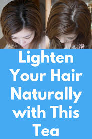 Lighten Your Hair Naturally With This Tea Chemical Treatments In Order To Lighten The Hair Can Leave Change Hair Color Bleaching Your Hair How To Lighten Hair