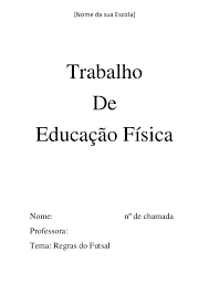 Capa De Trabalho De Educação Fisica Futsal Trabalho De Educacao Fisica Regras Do Futsal Trabalho De Educacao Fisica Educacao Fisica Fisica