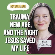 61. Freedom in Christ: Healing from a Cult and New Age Deception
