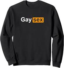 Amazon.com: Gay Sex | Funny Porn Joke | LGBTQ Proud Dirty Joke Gift  Sweatshirt : Clothing, Shoes & Jewelry