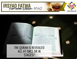 The qur'an is the holy book of islam, which is believed to be a revelation from allah. Pejabat Mufti Wilayah Persekutuan Irsyad Al Fatwa Series Ramadhan Edition 142 The Quran Is Revealed All At Once Or In Stages