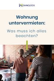 Bei immoscout24 gibt es eine grosse auswahl von wohnungen zu vermieten. Wohnung Untervermieten Was Muss Ich Alles Beachten Wohnung Wohnungssuche Tipps Und Tricks