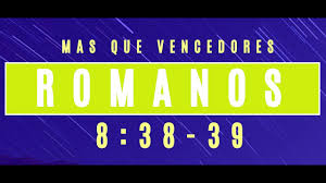 Romanos 8 38 39 Youtube