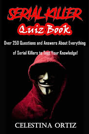 Find out how serial killer sanity is diagnosed. Serial Killer Quiz Book Over 250 Questions And Answers About Everything Of Serial Killers To Test Your Knowledge Ortiz Celestina 9798662778283 Amazon Com Books