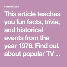 Challenge them to a trivia party! Fun Facts And Trivia From The Year 1976 Trivia Fun Facts Trivia Quiz