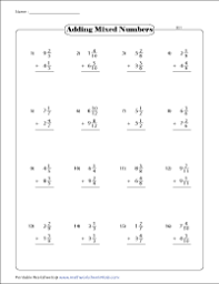 Take the number you get for each fraction and multiply it by the numerator and denominator of that fraction, which will make both denominators equal to the least. Adding Mixed Numbers Worksheets