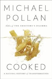 Cooked A Natural History Of Transformation By Michael Pollan Another Brilliantly Written Book About Food Michael Pollan Natural History New Cookbooks