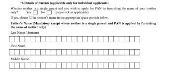 While filling this form, applicant should not select any of the check boxes on the left margin of the form. Applying For New Pan Card Father S Name Not Mandatory