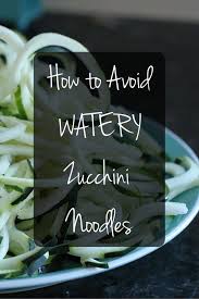 Here are a few of the most popular. Cheesy Zucchini Noodles Tips To Avoid Watery Noodles I Heart Vegetables Cook Zucchini Noodles Zoodle Recipes Zucchini Noodle Recipes