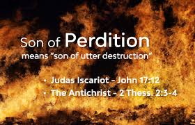 The doctrine of lawlessness was one of the first and began in the to the point where the falsehoods and deceptions are what most people think of when christianity, the church of christ, or the bible are mentioned. Son Of Perdition Is The Son Of Perdition Judas Or The Antichrist Neverthirsty