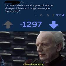 I M So Proud Of This Community Stupid Funny Memes Really Funny Funny Memes