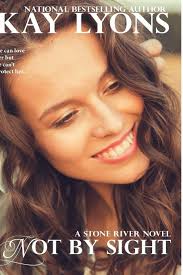 Not by Sight (Stone River #1) by Kay Stockham