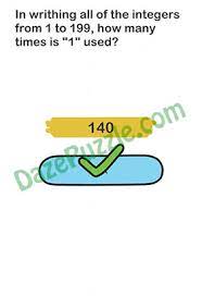 Hampir mirip dengan the imposible quiz, brain out juga. Brain Out Level 122 Updated In Writhing All Of The Integers From 1 To 199 How Many Times Is 1 Used Answer Daze Puzzle