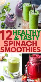 12 Spinach Smoothies That Actually Taste Good Easy Recipe Recipe Spinach Smoothie Spinach Smoothie Recipes Strawberry Smoothie