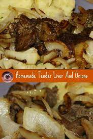 Tender Liver And Onions Just Plain Krazy Recipe Liver And Onions Chicken Liver Recipes Liver Recipes