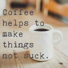Pin By Theresa Dosh On It S A Coffee Thing Coffee Humor Coffee Quotes Coffee Addict