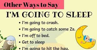 i m going to sleep synonym in this lesson you will learn many different ways to say i am going to sle english study conversational english other ways to say