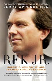 RFK Jr.: Robert F. Kennedy Jr. and the Dark Side of the Dream ...