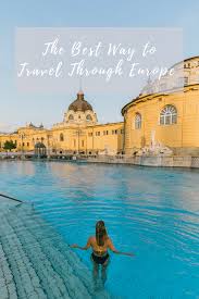 The Best Way To Travel Through Europe Travel Through Europe Europe Travel Budapest Travel