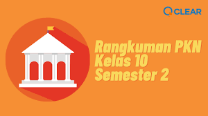 Beberapa materi pelajaran yang dibahas.dalam satu semester aktivitas belajar, banyak sekali hal yang harus dipelajari. Rangkuman Pkn Kelas 10 Semester 2 Clear Indonesia News