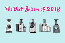 The Best Juicers Of 2019 Top 10 Juice Extractor Reviews