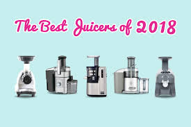 The Best Juicers Of 2019 Top 10 Juice Extractor Reviews